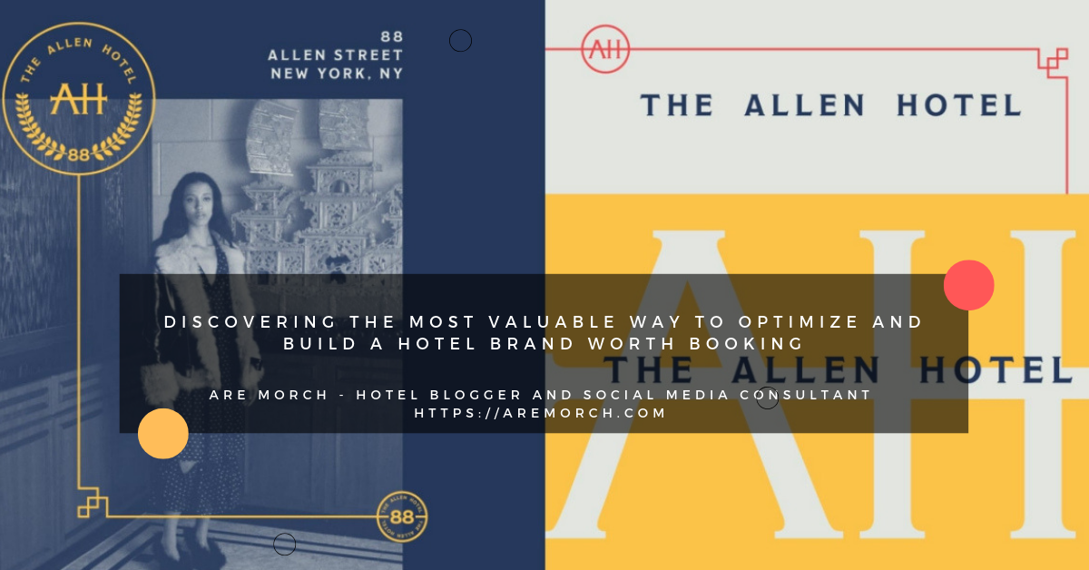 Discovering the Most Valuable Way to Optimize and Build a Hotel Brand Worth Booking