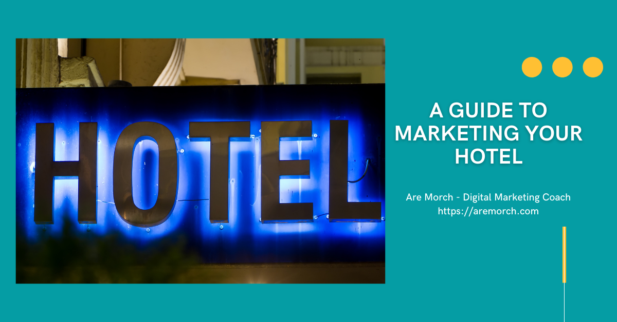 A Guide to Marketing Your Hotel