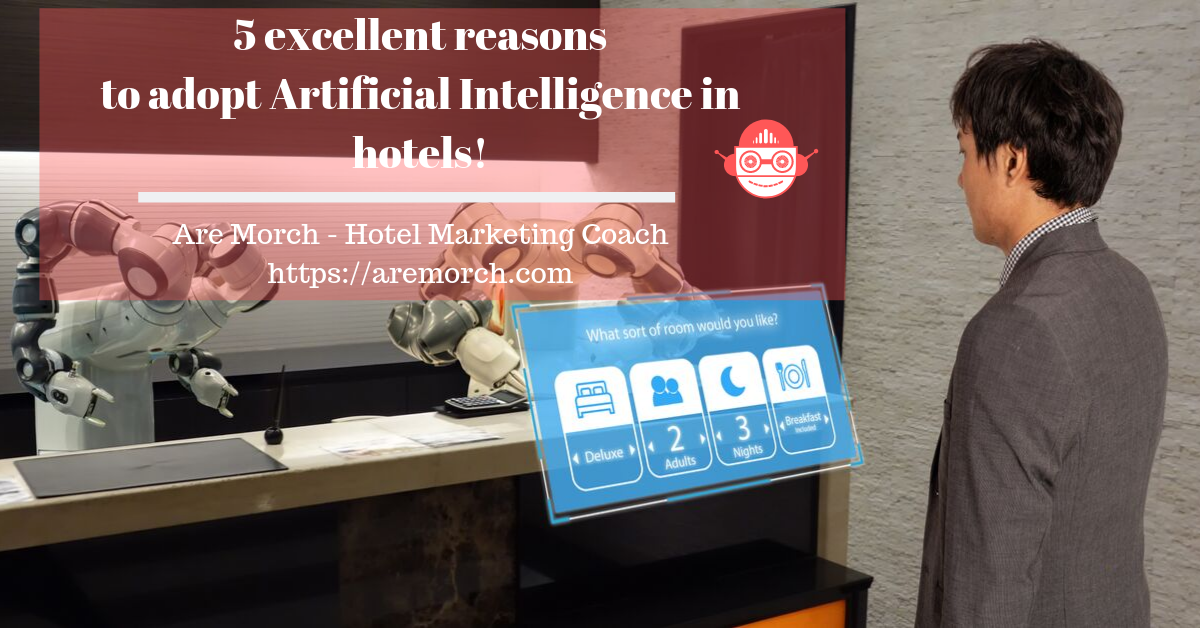 5 excellent reasons to adopt Artificial Intelligence in hotels!