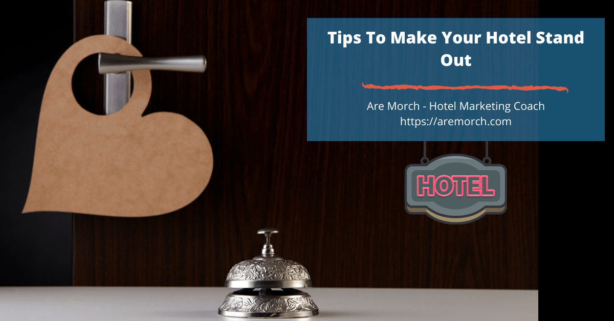 Tips To Make Your Hotel Stand Out