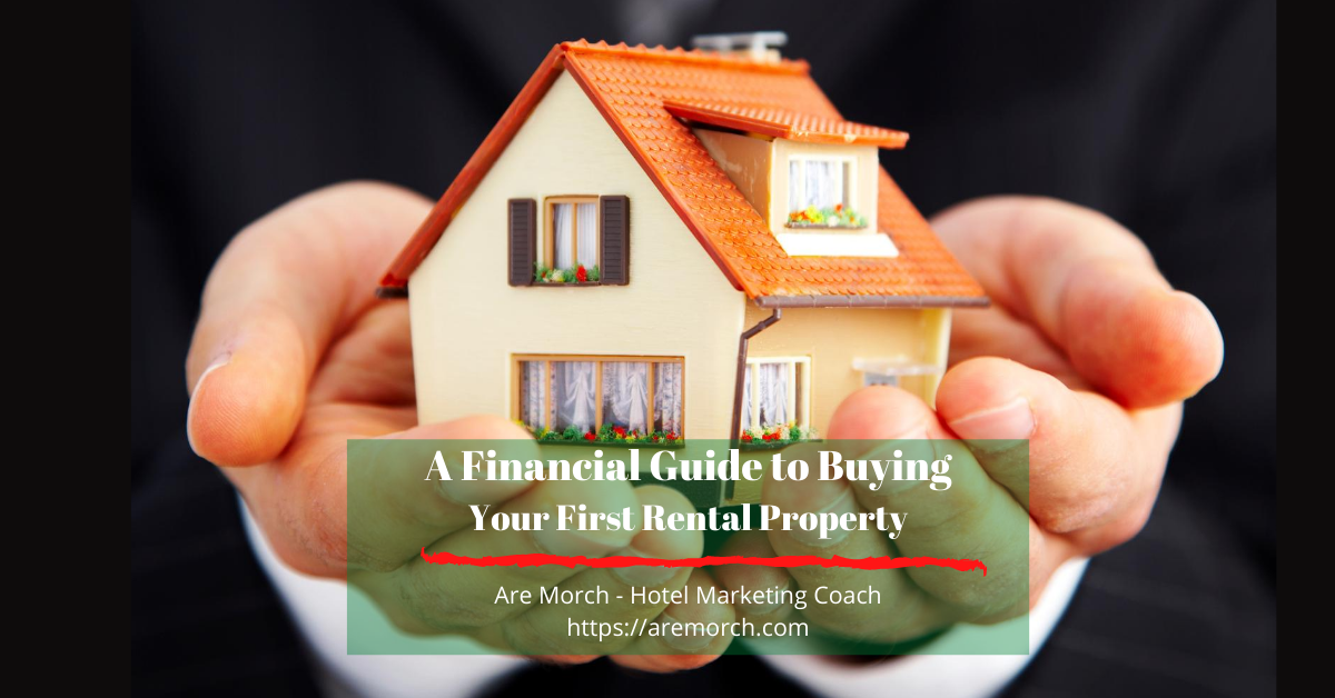 A Financial Guide to Buying Your First Rental Property