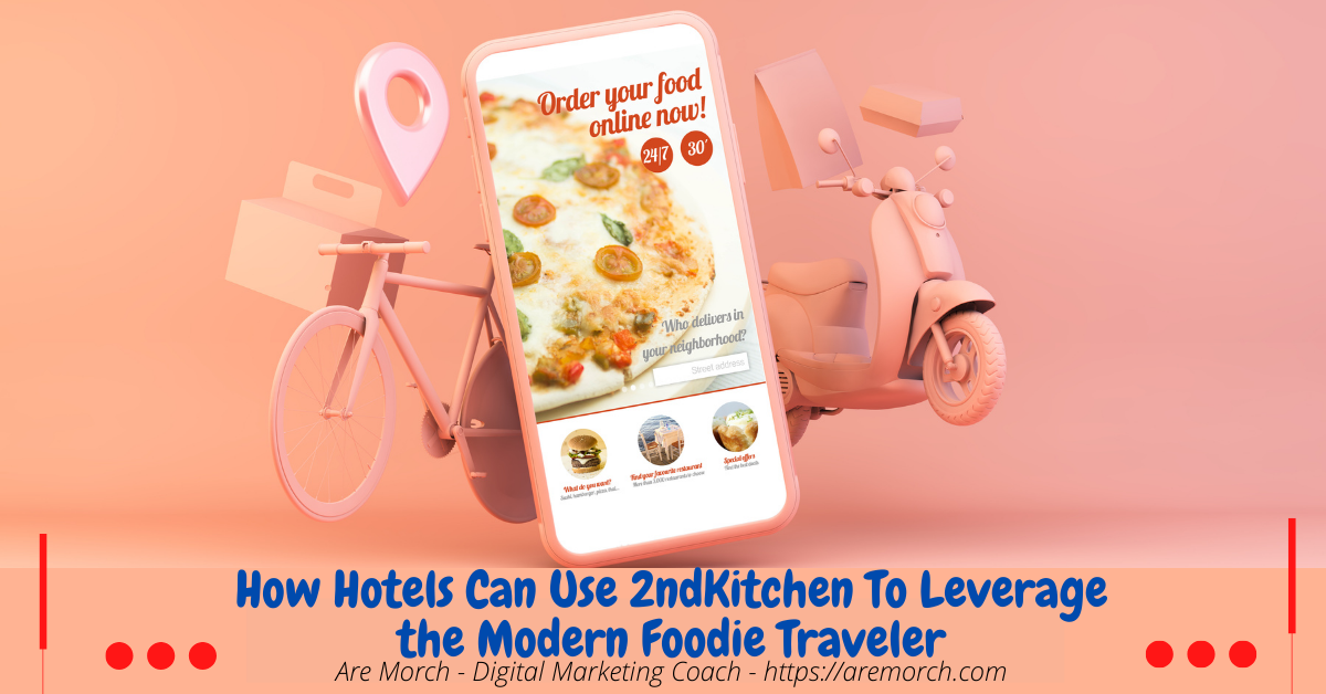 How Hotels Can Use 2ndKitchen To Leverage the Modern Foodie Traveler