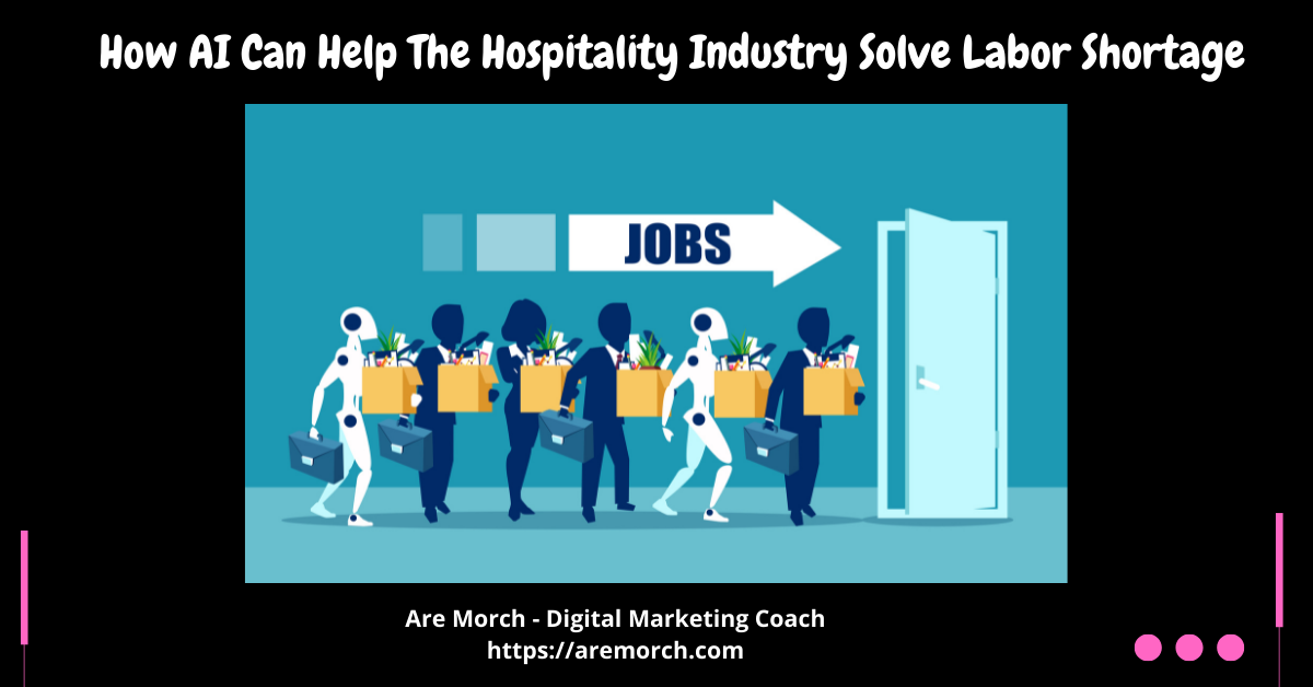 How AI Can Help The Hospitality Industry Solve Labor Shortage