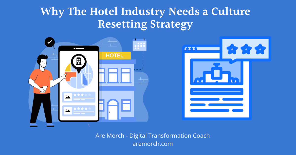 Why The Hotel Industry Needs a Culture Resetting Strategy