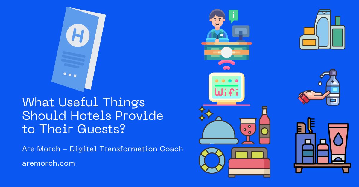 What Useful Things Should Hotels Provide to Their Guests