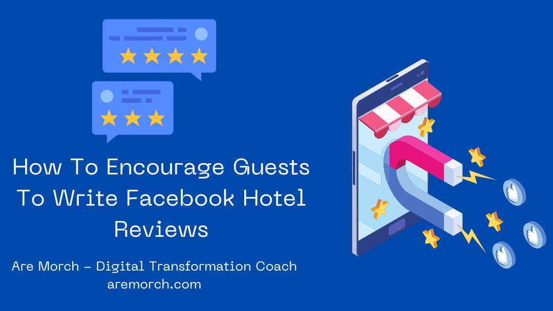 How To Encourage Guests To Write Facebook Hotel Reviews