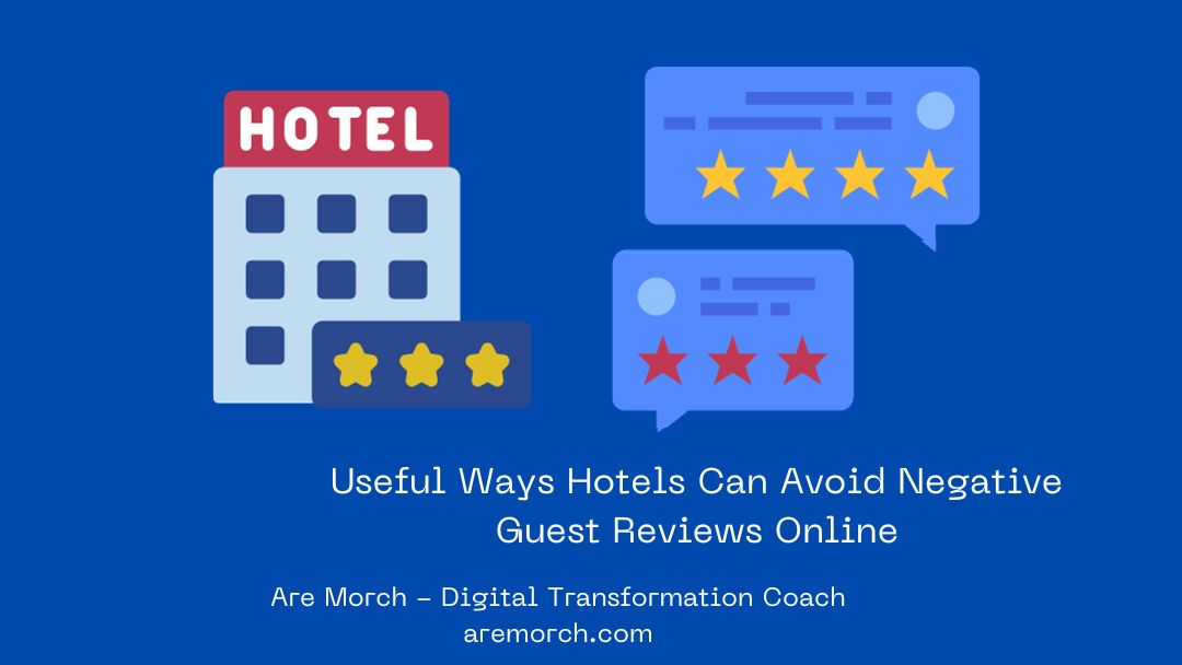 Useful Ways Hotels Can Avoid Negative Guest Reviews Online