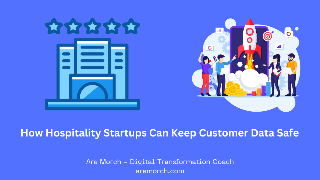 How Hospitality Startups Can Keep Customer Data Safe